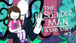 The Slender Man - A Sad Story (Part 1)