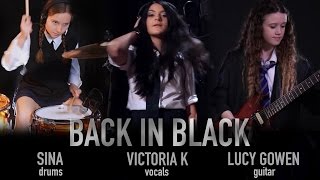 Back In Black (AC/DC); cover by Victoria K, Lucy Gowen, Sina