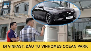 Trò chuyện cùng FAN Autodaily, cùng chơi xe VinFast, đầu tư Vinhomes Ocean Park 2 - The Empire