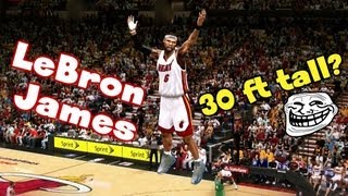 OMG 30 Foot TALL LeBron James! Too BIG For The NBA? - NBA 2K