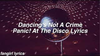 Dancing's Not A Crime || Panic! At The Disco Lyrics