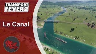 Transport Fever 2 : LP01 EP09 - Le canal