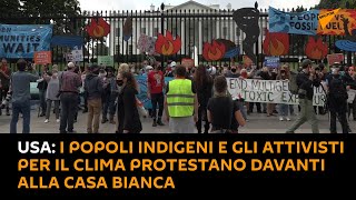 #USA: i popoli indigeni e gli attivisti per il clima protestano davanti alla Casa Bianca