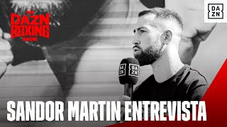Sandor Martin Sobre Su Gran Pelea Con Mikey Garcia