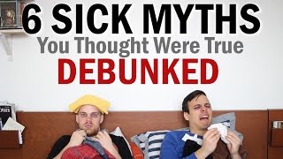 6 Sick Myths You Thought Were True - Debunked