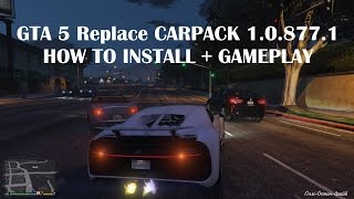 GTA 5 Replace CARPACK 1.0.877.1 HOW TO INSTALL + GAMEPLAY