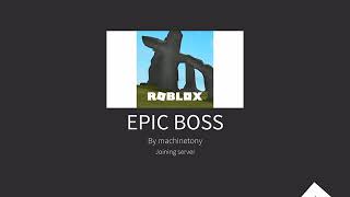 EPIC BOSS ROBLOX 100% WALKTROUGH AND LONGPLAY