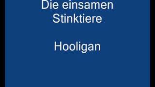 Die einsamen Stinktiere - Hooligan