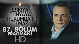 Eşkıya Dünyaya Hükümdar Olmaz 87. Bölüm Fragmanı - atv