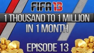 FIFA 13 UT | 1 Thousand to 1 Million in 1 Month - Episode 13 "I'm a derp!"