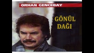 ORHAN GENCEBAY | GÖNÜL DAĞI