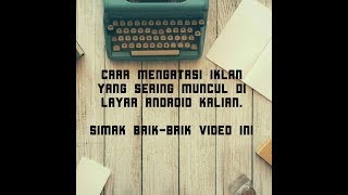 Cara mengatasi iklan yang sering muncul di android