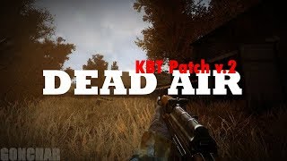 ДЕДУШКА ЭЙР с модом Dead Air KBT Patch v.2  /#1/S.T.A.L.K.E.R.: Зов Припяти