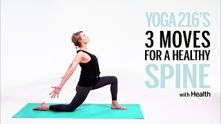 Yoga 216's 3 Moves For A Healthy Spine | Health