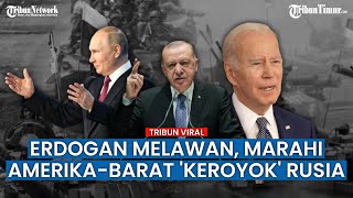 Tayyip Erdoğan Marah, Tuduh AS dan Negara Barat Lainnya Memprovokasi Moskow