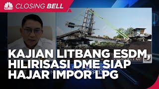 Kajian Litbang ESDM, Hilirisasi DME Siap Hajar Impor LPG
