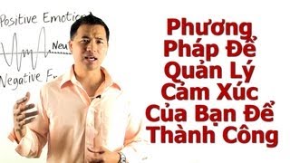 Phương Pháp Để Quản Lý Cảm Xúc Của Bạn Để Thành Công - Tai Duong