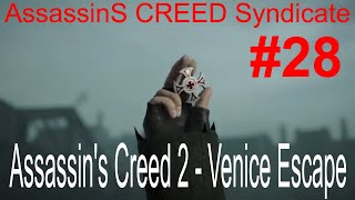 ? Assassin’s Creed Syndicate # 28 ?? Assassin's Creed II - Venice Escape ?
