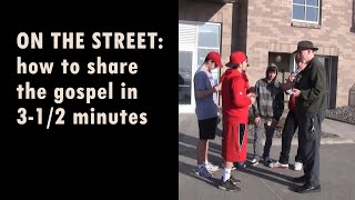 Christian Evangelism: Sharing The Gospel On The Street In 3-1/2 Minutes