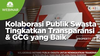 Kolaborasi Publik Swasta Tingkatkan Transparansi & GCG yang Baik Selama Pandemi - PART 2