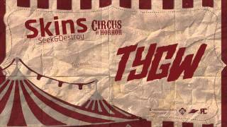 Oficial promo mix "TYGW" - Skins seek and destroy "Circus of horror"