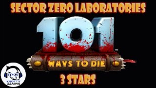 101 Ways to Die - Sector Zero Laboratories (ALL LEVELS 3 STARS) Walkthrough