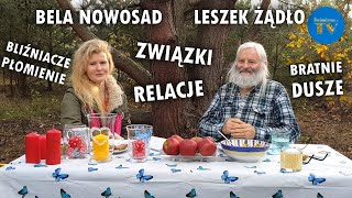 cz. 1 RELACJE, ZWIĄZKI, BLIŹNIACZE PŁOMIENIE - LESZEK ŻĄDŁO I BELA NOWOSAD