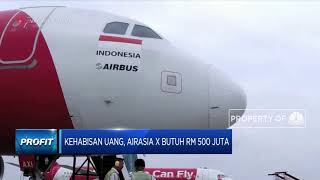 Kehabisan Uang, Airasia X Butuh RM 500 Juta