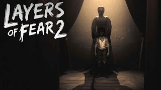 Layers of Fear 2: Застрявший между слоями ужаса.
