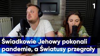 Świadkowie Jehowy pokonali pandemię a Światusy przegrały! #165
