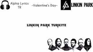 Linkin Park - Valentine's Day [Türkçe Çeviri]