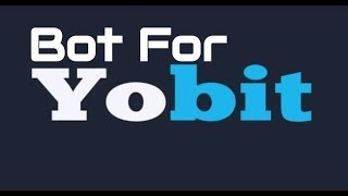 Новый Yobit Bot установка и настройка (обновление 27.01.2017)
