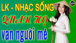 Ba quan - Mời trầu - LK nhạc sống quan họ bắc ninh 2020 căng đét .