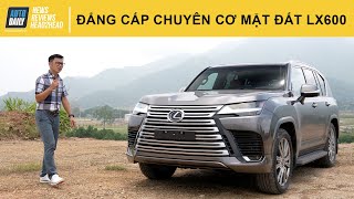 Trải nghiệm chi tiết Lexus LX600 - Đẳng cấp "Chuyên cơ mặt đất"