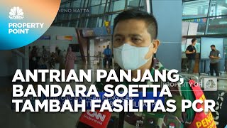 Bendung Antrean Mengular, Bandara Soetta Tambah Fasilitas PCR