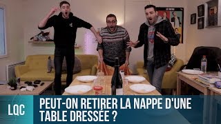LQC - Peut-on retirer la nappe d'une table dressée ?