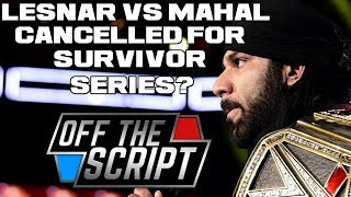 AJ Styles vs Jinder Mahal - MAJOR CHANGES BEFORE SURVIVOR SERIES!? - Off The Script #194 Part 1