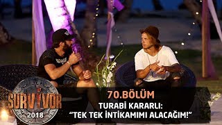 Turabi Murat'la dertleşti: "Tek tek intikamımı alacağım" | 70.Bölüm | Survivor 2018