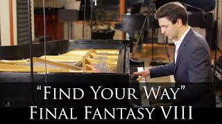 Final Fantasy VIII - Find Your Way (Piano Cover)