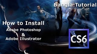 How to Install Photoshop & Illustrator CS6 Free Bangla tutorial