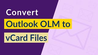 OLM to VCF Converter | Transfer Contacts & Calendars from OLM to vCard Format.