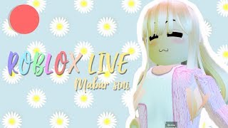 Live ✿ - Roblox hola~