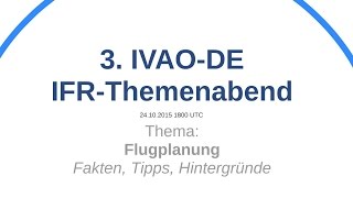 IFR-Themenabend: Flugplanung - Fakten, Tipps, Hintergründe