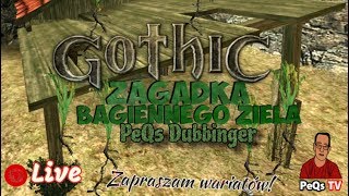 #1 ??GOTHIC: ZAGADKA BAGIENNEGO ZIELA! ?ORTEGAX MOD ? WBIJAĆ WARIATY! ? #PEQS #NAŻYWO