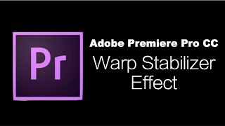 ADOBE PREMIERE PRO CC 2017 TUTORIAL : HOW TO STABILIZE YOUR FOOTAGE WITHOUT PLUG-IN