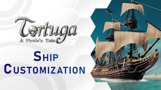 Tortuga – A Pirate's Tale | Ship Customization (US)