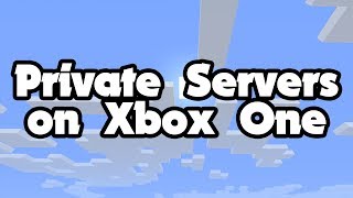 Minecraft - Private servers on Xbox