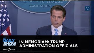 In Memoriam: Trump Administration Officials: The Daily Show