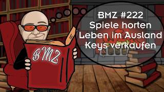 BMZ #222: Spiele horten, Leben im Ausland, Keys verkaufen