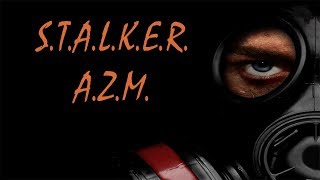 S.T.A.L.K.E.R. Another Zone Mod. Прохождение. Ч#1. Друг познаётся в беде.